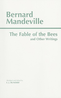 The Fable of the Bees: And Other Writings