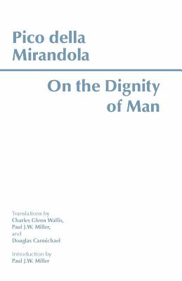 On the Dignity of Man (Hackett Classics)