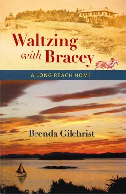Waltzing with Bracey: A Long Reach Home