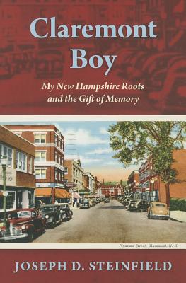 Claremont Boy: My New Hampshire Roots and the Gift of Memory