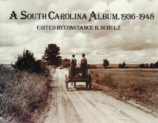 Image for A South Carolina Album, 1936-1948: Documentary Photography in the Palmetto State from the Farm Security Administration, Office of War Information, an