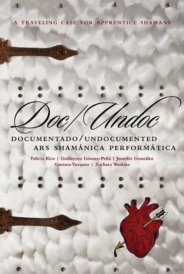 DOC/UNDOC: DOCUMENTADO/UNDOCUMENTED ARS SHAMNICA PERFORMTICA