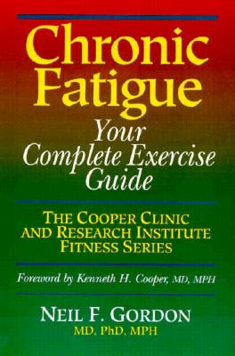 Image for Chronic Fatigue: Your Complete Exercise Guide (Cooper Clinic and Research Institute Fitness Series)