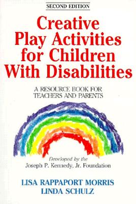 Creative Play Activities for Children with Disabilities: A Resource Book for Teachers and Parents