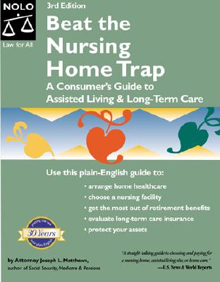 Image for Beat the Nursing Home Trap :  A Consumer's Guide to Assisted Living & Long-Term Care (3rd Ed)