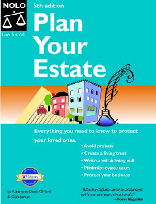 Plan Your Estate: Absolutely Everything You Need to Know to Protect Your Loved Ones (Plan Your Estate National Edition)