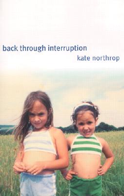 Back Through Interruption (Wick Poetry First Book)