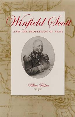 Winfield Scott and the Profession of Arms.