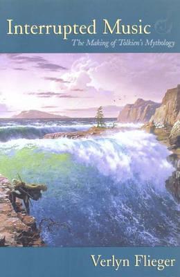 Image for Interrupted Music : The Making Of Tolkiens Mythology