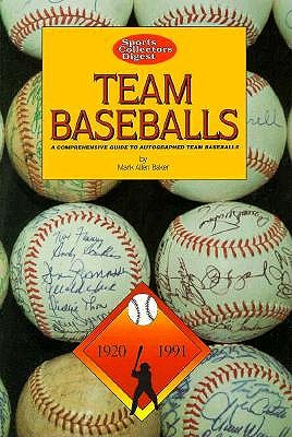 Team Baseballs: A Comprehensive Guide to the Identification, Authentication and Value of Autographed Baseballs