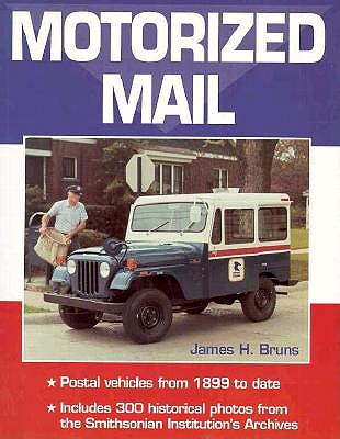 Motorized Mail: Postal Vehicles from 1899 to Date