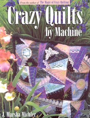 Crazy Quilts by Machine Image for Crazy Quilts by Machine