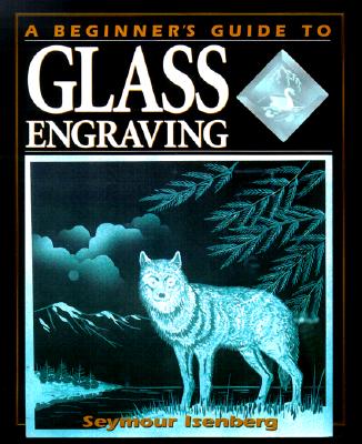 A Beginner's Guide to Glass Engraving