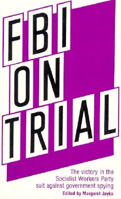 FBI on Trial: The Victory in the Socialist Workers Party Suit Against Government Spying