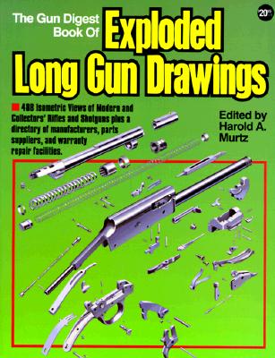 The Gun Digest Book of Exploded Long Gun Drawings