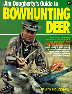 Jim Dougherty's Guide to Bowhunting Deer