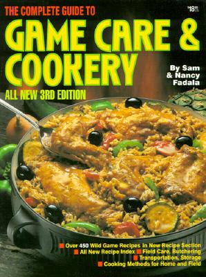 The Complete Guide to Game Care & Cookery Image for The Complete Guide to Game Care & Cookery