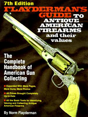 Flayderman's Guide to Antique American Firearms