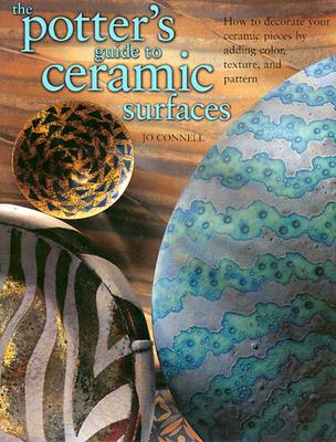 The Potter's Guide to Ceramic Surfaces