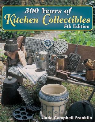 Image for 300 Years of Kitchen Collectibles