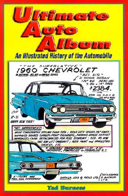 Ultimate Auto Album: An Illustrated History of the Automobile