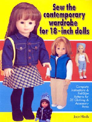 Sew the Contemporary Wardrobe for 18-Inch Dolls: Complete Instructions & Full-Size Patterns for 35 Clothing and Accessory Items