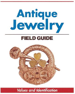Image for Warman's Antique Jewelry Field Guide: Values and Identification Warman's Antique Jewelry Field Guide: Values and Identification