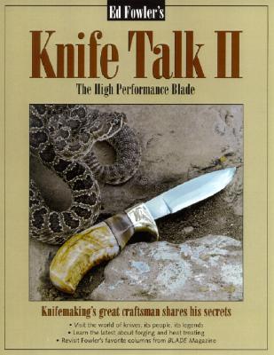 Ed Fowler's Knife Talk II: The High Performance Blade