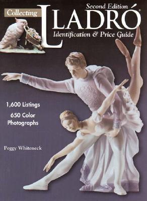 COLLECTING LLADRO IDENTIFICATION & PRICE GUIDE, SECOND EDITION