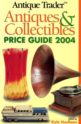 Image for Antique Trader Antiques & Collectibles Price Guide 2004 Antique Trader Antiques & Collectibles Price Guide 2004