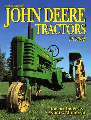 Image for Standard Catalog Of John Deere Tractors 1917-1972 Standard Catalog Of John Deere Tractors 1917-1972