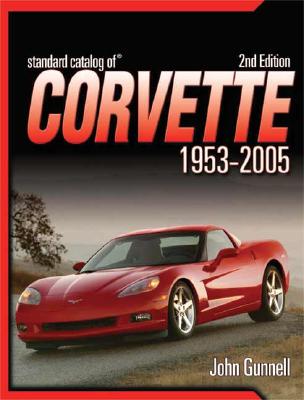 STANDARD CATALOG OF CORVETTE 1953-2005, 2ND EDITION