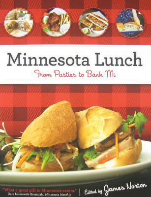 Minnesota Lunch: From Pasties to Banh Mi