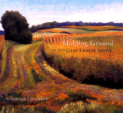 Image for Holding Ground - The Art of Gary Ernest Smith Doanld J. Hagerty