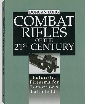 Combat Rifles of the 21st Century.