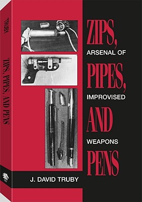 ZIPS, PIPES, AND PENS: ARSENAL OF IMPROVISED WEAPONS