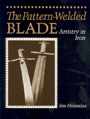 The Pattern-Welded Blade: Artistry in Iron