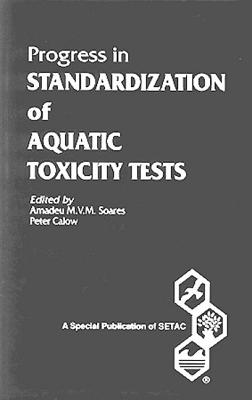 Progress in Standardization of Aquatic Toxicity Tests (Setac Special Publications Series)