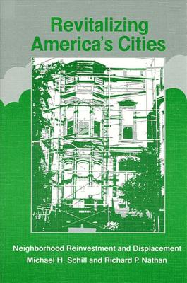 Revitalizing America's Cities: Neighborhood Reinvestments and Displacements (Suny Series on Urban Public Policy)