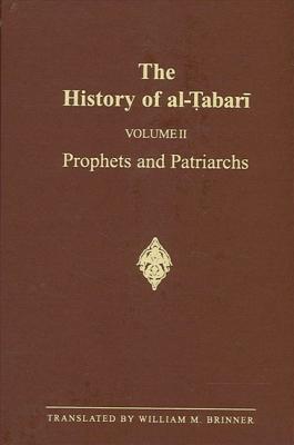 The History of al-Tabari Vol. 2: Prophets and Patriarchs (SUNY series in Near Eastern Studies)