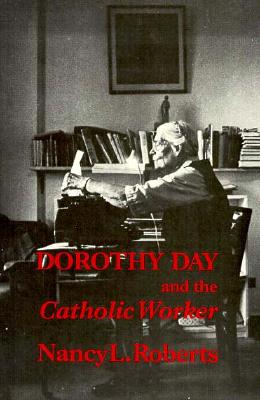 Dorothy Day and the Catholic Worker