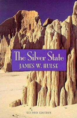 The Silver State: Nevada's Heritage Reinterpreted (Wilbur S. Shepperson Series in History and Humanities)