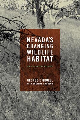 Image for Nevada's Changing Wildlife Habitat: An Ecological History (Wilbur S. Shepperson Series in History and Humanities) Nevada's Changing Wildlife Habitat: An Ecological History (Wilbur S. Shepperson Series in History and Humanities)