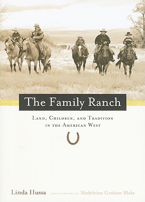 The Family Ranch: Land, Children, and Tradition in the American West