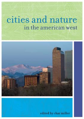 Image for Cities and Nature in the American West (The Urban West Series)