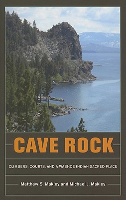 Cave Rock: Climbers, Courts, and a Washoe Indian Sacred Place