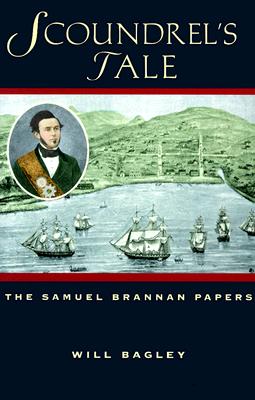 Scoundrel's Tale: The Samuel Brannan Papers