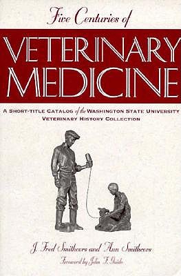 Five Centuries of Veterinary Medicine: A Short-Title Catalog of the Washington State University Veterinary History Collection