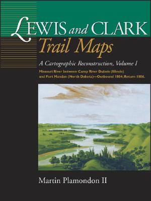 Image for Lewis and Clark Trail Maps: A Cartographic Reconstruction