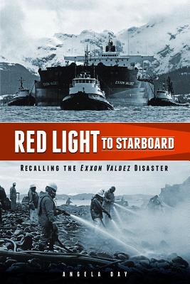 Red Light to Starboard: Recalling the 'Exxon Valdez' Disaster
